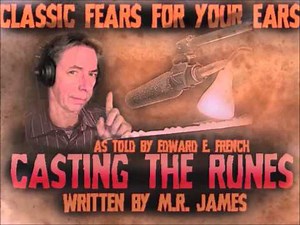 CASTING THE RUNES by M.R.James told by Edward Emerson French