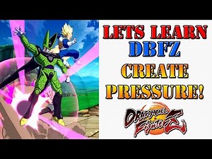 Lets learn DBFZ! - How to create offensive pressure!