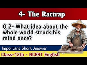 What idea about the whole world struck his mind once? The Rattrap Question answer class12th English