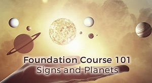 LSA Foundation Course 101: Signs and Planets
