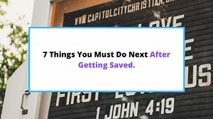 7 Things To Do After Getting Saved (To Keep You Standing) - SaintlyLiving