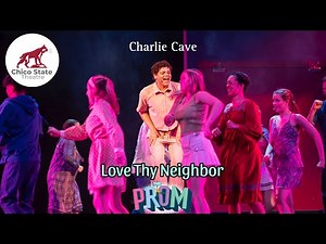 Love Thy Neighbor - Charlie Cave - Chico State Theatre’s The Prom