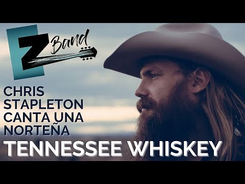 Chris Stapleton Canta Norteño - EZ Band - Tennessee Whiskey (Official Video 4k)
