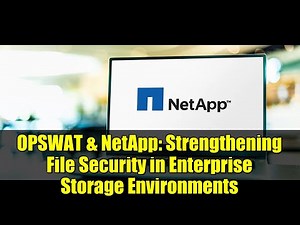 OPSWAT & NetApp: Strengthening File Security in Enterprise Storage Environments