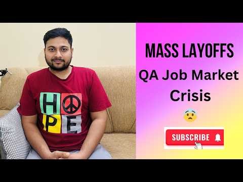 Current QA Job Market Crisis 😨 | Mass Layoffs & Reality of Software Testing Jobs