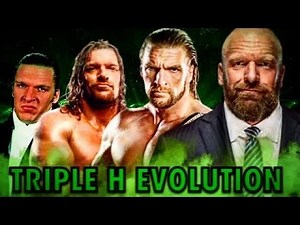 THE EVOLUTION OF TRIPLE H TO 1995-2019