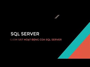 Bài 5. Kiểm soát hoạt động của SQL Server - SQL Server Profiler & Database Engine Tuning Advisor