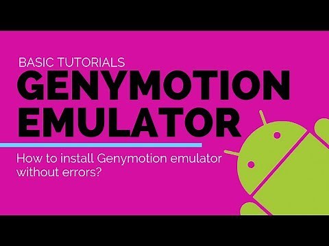 Basic Android Tutorial - How to install genymotion emulator and run it without errors?