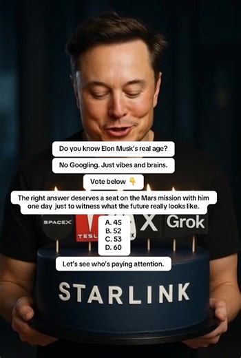 Do you know Elon Musk’s real age? No Googling. Just vibes and brains. Vote below 👇 The right answer deserves a seat on the Mars mission with him one day just to witness what the future really looks like. A. 45 B. 52 C. 53 D. 60 Let’s see who’s paying attention.#usa #goviral #germany #canada #spain