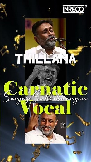 Carnatic Classical Vocals ✨ The Power of Carnatic Rhythm: Thillana by Sanjay Subrahmanyan ✨