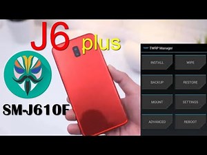 Root magisk Samsung J6+ Plus SM-J610G /SM-J610F Android 8.1 Twrp Root Samsung J6+ Plus
