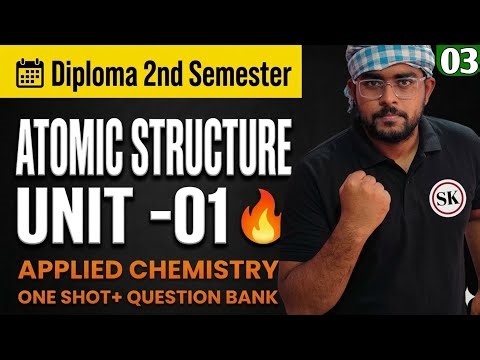 🔴 Atomic Structure One Shot + Question Bank | Unit-01 Chemistry | Diploma 2nd Sem | Diploma Sathi