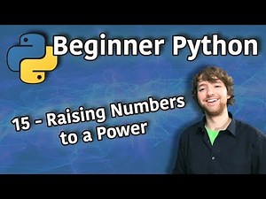 Beginner Python Tutorial 15 - Raising Numbers to a Power
