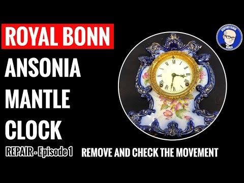 Royal Bonn Ansonia Mantle Clock Repair, Episode 1