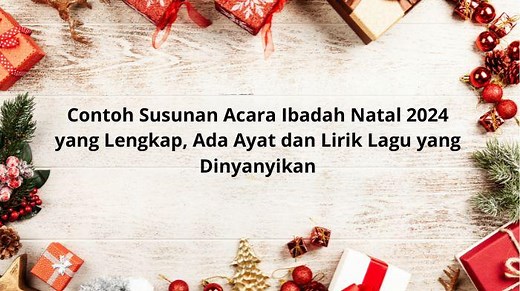Contoh Susunan Acara Ibadah Natal 2024 yang Lengkap, Ada Ayat dan Lirik Lagu yang Dinyanyikan - Tribunbengkulu.com