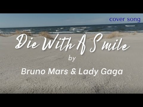 DIE WITH A SMILE (cover with lyrics) - B. Mars & L. Gaga #coversongs #music