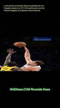 Luka Doncic and Austin Reaves propelled the Los Angeles Lakers to a 127-125 overtime win over the De