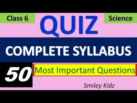 50 MCQ OF CLASS 6 SCIENCE FULL SYLLABUS | CBSE | QUIZ FOR CLASS 6 | MOST IMPORTANT QUESTIONS |