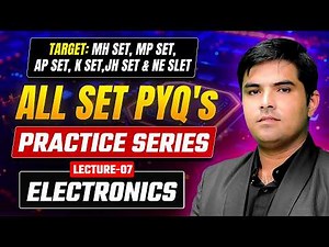 Electronics | MH SET, MP SET, AP SET, KSET, JH SET & NE SLET Physics | PYQs Practice | L7 | IFAS