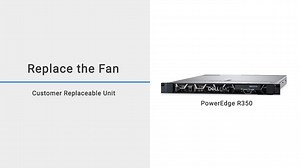 How to replace the fan on a Dell EMC PowerEdge R350