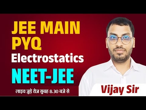 Electrostatics JEE MAIN PYQ 2025 | NEET & JEE Physics | Chapter 1 | Vijay Sir | Rajdhani Edu Group