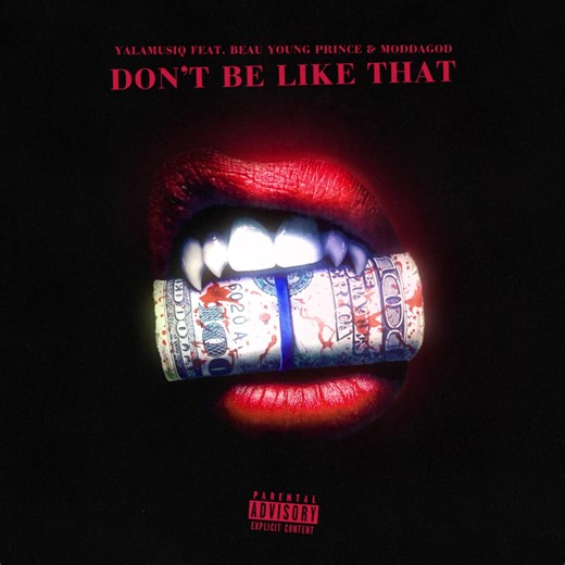 Don’t Be Like That: Yala, Beau Young Prince, Mod Da God