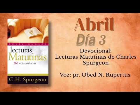 Lecturas matutinas de Charles Spurgeon - Voz: pr. Obed N. Rupertus. Día 3