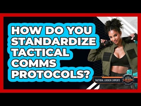 How Do You Standardize Tactical Comms Protocols? - Tactical Locker Experts