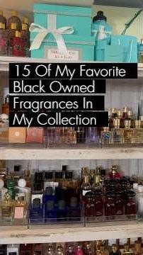 15 Of My Favorite Black Owned Fragrances