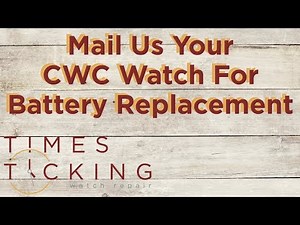 CWC Watch Battery Replacement