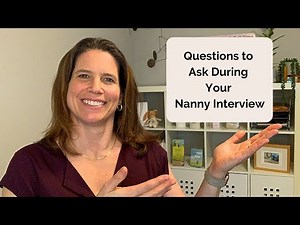 Questions to Ask During Your Nanny Interview - Nanny jobs