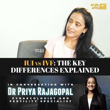 IUI Vs IVF: The Key Differences Explained | Insights From Gynaecologist Dr.Priya Rajagopal
