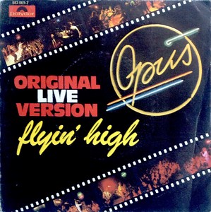 Opus - Flyin' High (Original Live Version)