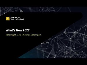 Autodesk Vault 2027 What's New