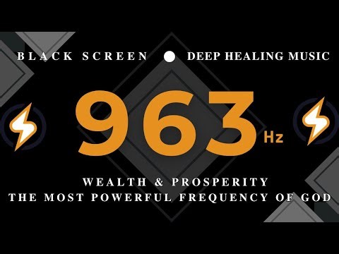 DEEP HEALING MUSIC 963Hz THE MOST POWERFUL FREQUENCY OF GOD | WEALTH💰Prosperity | Miracles & HEALING