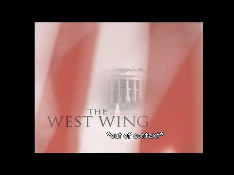 "The West Wing" Out of Context [CC]