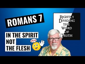 Romans 7 - How to Live in the Spirit, not the Flesh