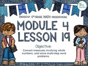 Engage NY Math PowerPoint Presentation 5th Grade Module 4 Lesson 19