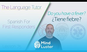 Mind Luster - Learn Spanish For First Responders | The Language Tutor Lesson 75