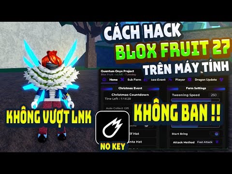 Cách Hack Blox Fruit Trên PC Client VeloCity Fix Lỗi Văng Auto Farm ANTI BAN Không Lỗi