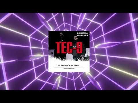Jala Brat & Buba Corelli - Tec 9 (DJ Bozza Mashup)