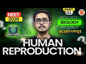 Human Reproduction | Part-1 |NCERT+PYQs | Gamechanger Series - NEET 2026 | Ajay Kumar Sir