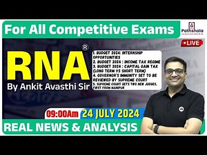Current Affairs 24 July 2024 | RNA Real News and Analysis | For All Exams | Rna by Ankit Avasthi Sir