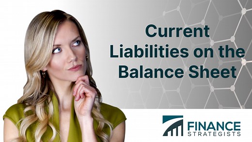 Current Liabilities on the Balance Sheet | Presentation & Types