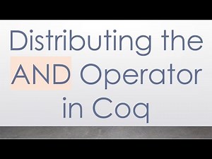 Distributing the AND Operator in Coq