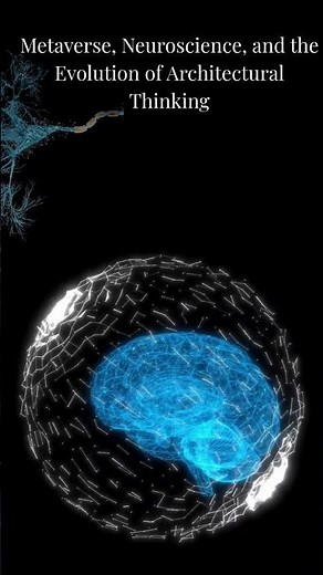 Metaverse, Neuroscience, and the Evolution of Architectural #ai #metaverse #neuroscience