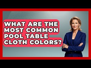 What Are The Most Common Pool Table Cloth Colors? - Billiards Hustlers