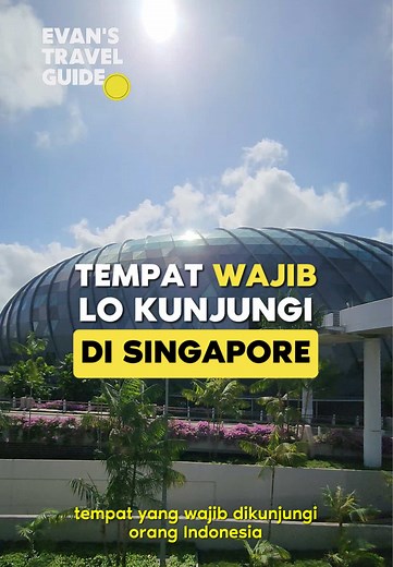Tempat Wajib Dikunjungi di Singapura untuk Turis Indonesia