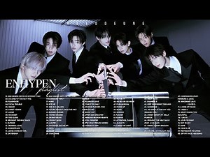 [Playlist] ENHYPEN (엔하이픈) | All Songs Playlist 2025 (UPDATED)