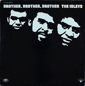 The Isley Brothers - Brother, Brother, Brother